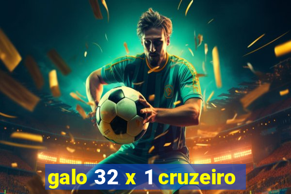 galo 32 x 1 cruzeiro